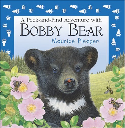 A Peek-and-Find Adventure with Bobby Bear (Maurice Pledger Peek and Find) Cover