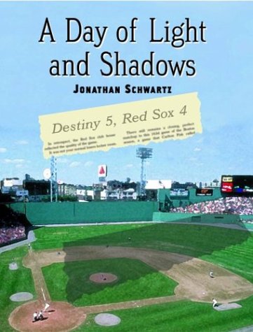 A Day of Light and Shadows: One Die-Hard Red Sox Fan and His Game of a Lifetime Cover