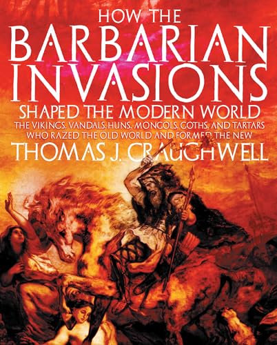 How the Barbarian Invasions Shaped the Modern World Cover