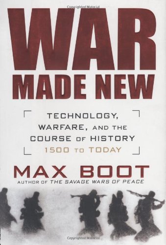 War Made New: Technology, Warfare, and the Course of History Cover