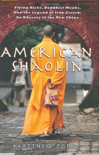 American Shaolin: Flying Kicks, Buddhist Monks, and the Legend of Iron Crotch Cover
