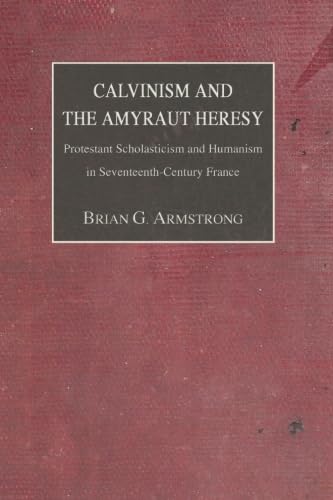 Calvinism and the Amyraut Heresy Cover