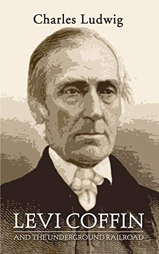 Levi Coffin and the Underground Railroad Cover