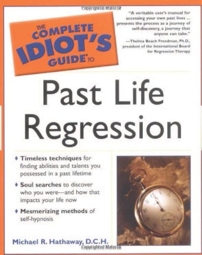 The Complete Idiot's Guide to Past Life Regression (The Complete Idiot's Guide) Cover