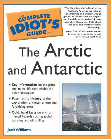 The complete idiot's guide to the Arctic and Antarctic Cover