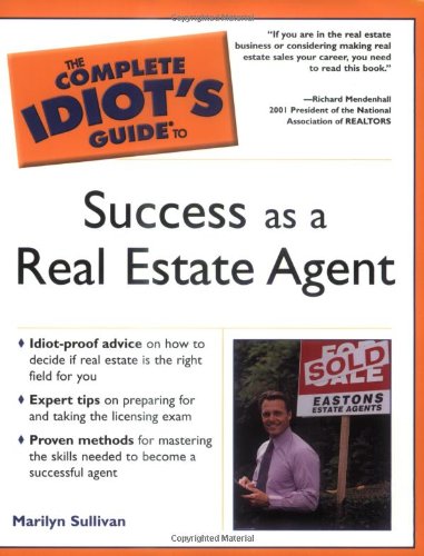 The complete idiot's guide to success as a real estate agent Cover