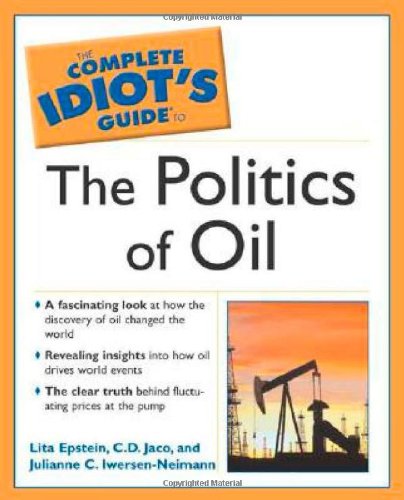 The Complete Idiot's Guide to the Politics of Oil (The Complete Idiot's Guide) Cover
