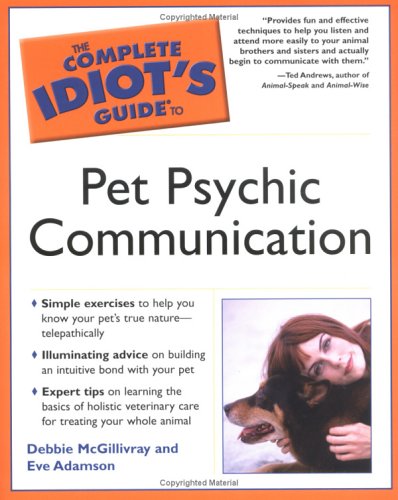 The complete idiot's guide to pet psychic communication Cover