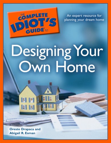 The Complete Idiot's Guide to Designing your Own Home (Complete Idiot's Guide to) Cover