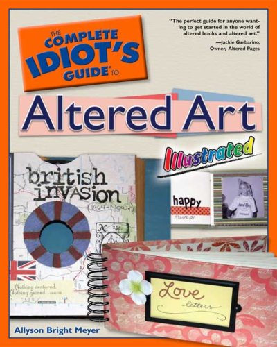 The Complete Idiot's Guide to Altered Art Illustrated Cover
