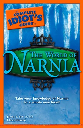The Complete Idiot's Guide to the World of Narnia (Complete Idiot's Guide to) Cover