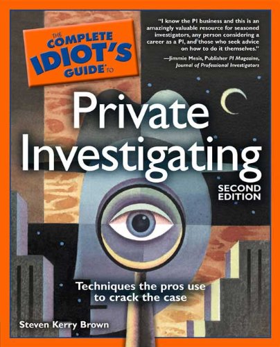 The Complete Idiot's Guide to Private Investigating, 2nd Edition (Complete Idiot's Guide to) Cover