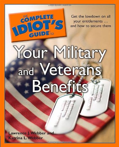 The complete idiot's guide to your military and veterans benefits Cover