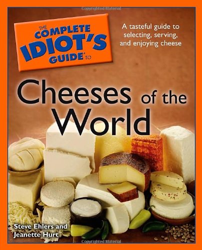 The Complete Idiot's Guide to Cheeses of the World (Complete Idiot's Guide to) Cover