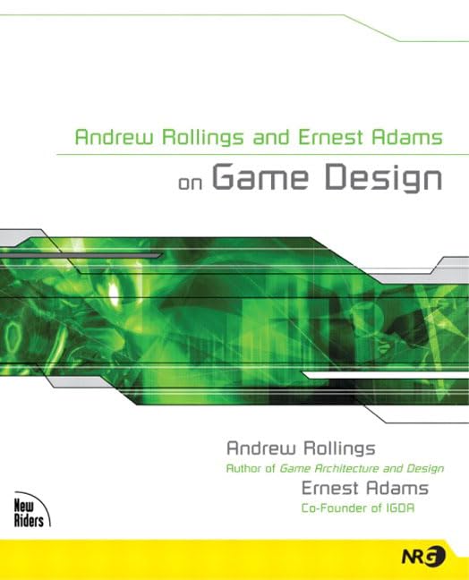 Andrew Rollings and Ernest Adams on game design Cover