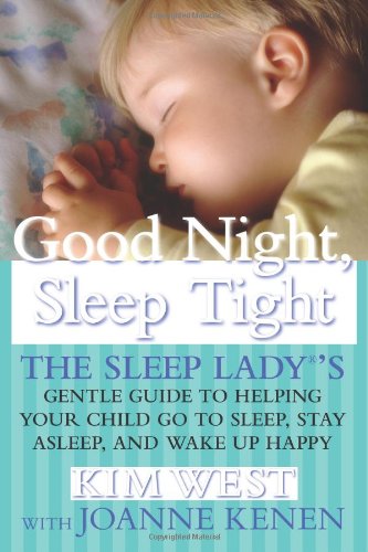 Good Night Sleep Tight: The Sleep Lady's Gentle Guide to Helping Your Child Go to Sleep, Stay Asleep, and Wake Up Happy Poster