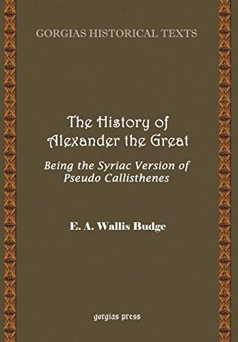 The History of Alexander the Great, Being the Syriac Version of Pseudo Callisthenes Cover