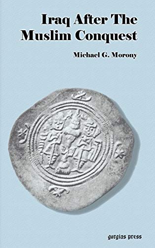 Iraq After The Muslim Conquest (Replica Books) Cover