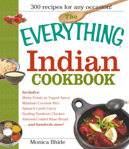 The Everything Indian Cookbook: 300 Tantalizing Recipes--From Sizzling Tandoori Chicken to Fiery Lamb Vindaloo (Everything: Cooking) Cover