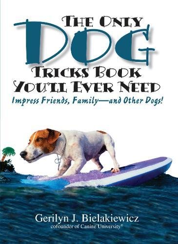 The Only Dog Tricks Book You'll Ever Need Cover