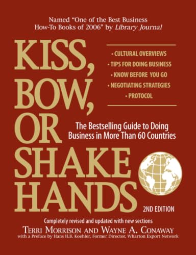Kiss, Bow, or Shake Hands: The Bestselling Guide to Doing Business in More Than 60 Countries (Kiss, Bow, or Shake Hands: The Bestselling Guide to Doing Business in More Than 60) Cover
