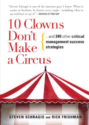 10 clowns don't make a circus-- and 249 other critical management success strategies Cover