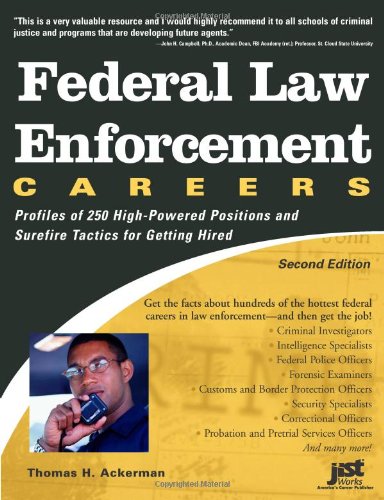Federal Law Enforcement Careers: Profiles of 250 High-Powered Positions and Tactics for Getting Hired (Federal Law Enforcement Careers: Profiles of 250 High-Powered Positi) Cover