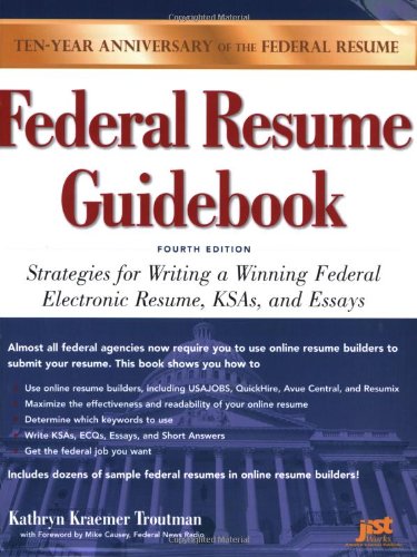 Federal Resume Guidebook: Strategies for Writing a Winning Federal Electronic Resume, KSAs, and Essays (Federal Resume Guidebook: Write a Winning Federal ... Write a Winning Federal Resume to Get in) Cover