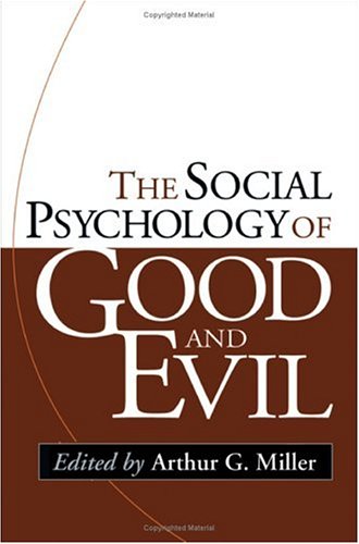 The Social Psychology of Good and Evil Cover