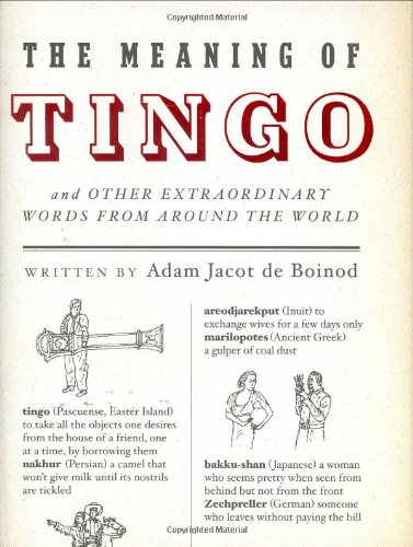 The meaning of tingo and other extraordinary words from around the world Cover