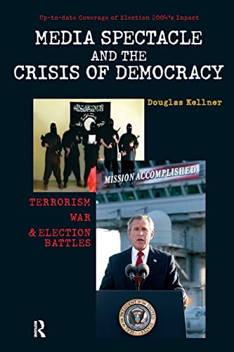 Media Spectacle and the Crisis of Democracy Cover