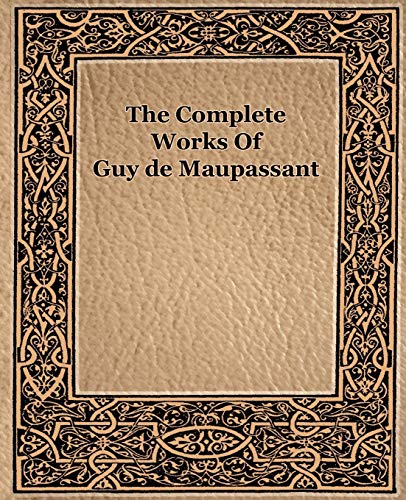 The Complete Works Of Guy de Maupassant (1917) Cover