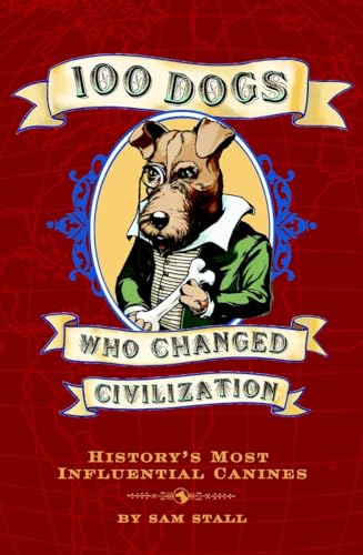 100 Dogs Who Changed Civilization Cover