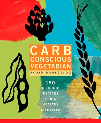 Carb Conscious Vegetarian: 150 Delicious Recipes for a Healthy Lifestyle: A Cookbook Poster