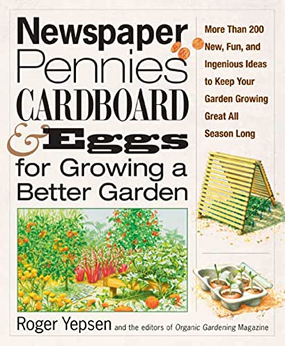 Newspaper, Pennies, Cardboard, and Eggs--For Growing a Better Garden Cover