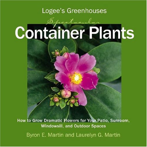 Logee's Greenhouses Spectacular Container Plants Cover