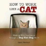 How to Work Like a Cat Cover