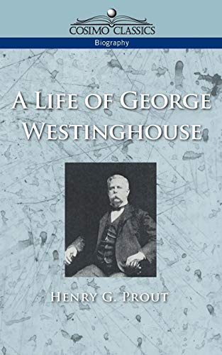 A life of George Westinghouse Cover