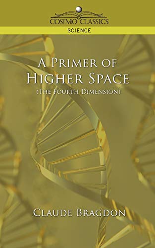 A Primer of Higher Space (The Fourth Dimension) Cover