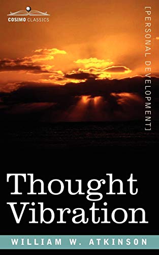 Thought Vibration Or, The Law of Attraction in the Thought World Cover