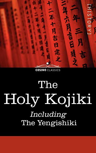 The Holy Kojiki -- Including, The Yengishiki Cover
