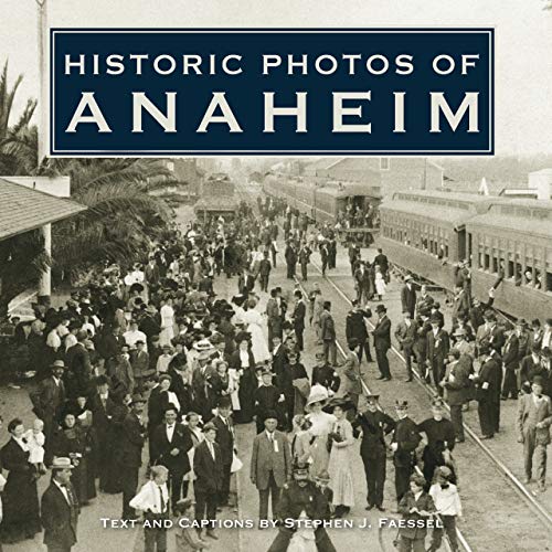 Historic Photos of Anaheim (Historic Photos.) (Historic Photos.) Cover