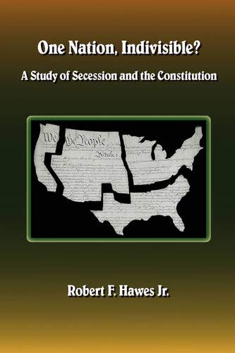 One Nation, Indivisible? A Study of Secession and the Constitution Cover