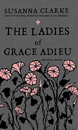 The Ladies of Grace Adieu and Other Stories Cover