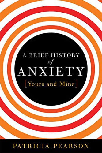 A Brief History of Anxiety...Yours and Mine Cover