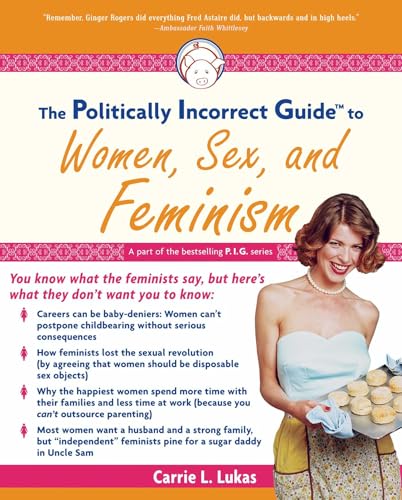 The Politically Incorrect Guide(tm) to Women, Sex and Feminism Cover