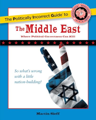 The Politically Incorrect Guide to the Middle East (Politically Incorrect Guides) Cover