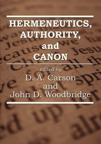 Hermeneutics, Authority, and Canon Cover