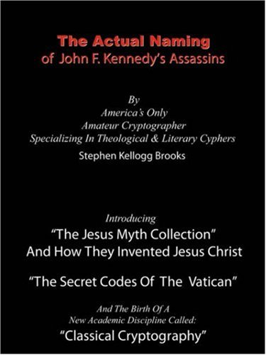 The Actual Naming of John F. Kennedy's Assassins Cover