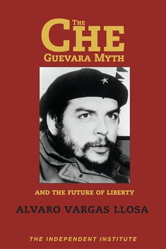 The Che Guevara myth and the future of liberty Cover
